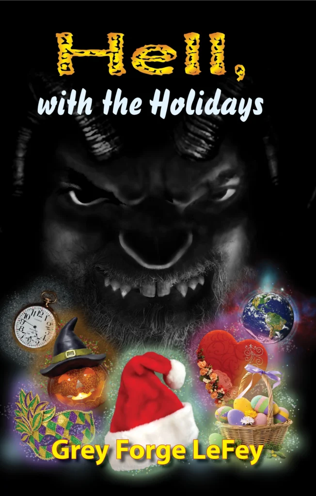 Hell with the Holidays - book cover by Grey Forge Le Fey - all rights reserved